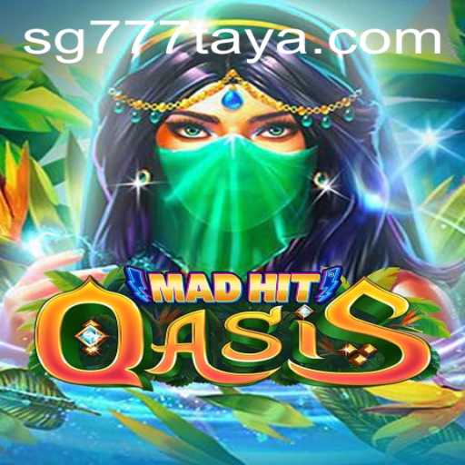 MadHitOasis: Conquer the Oasis with SG777 Strategy